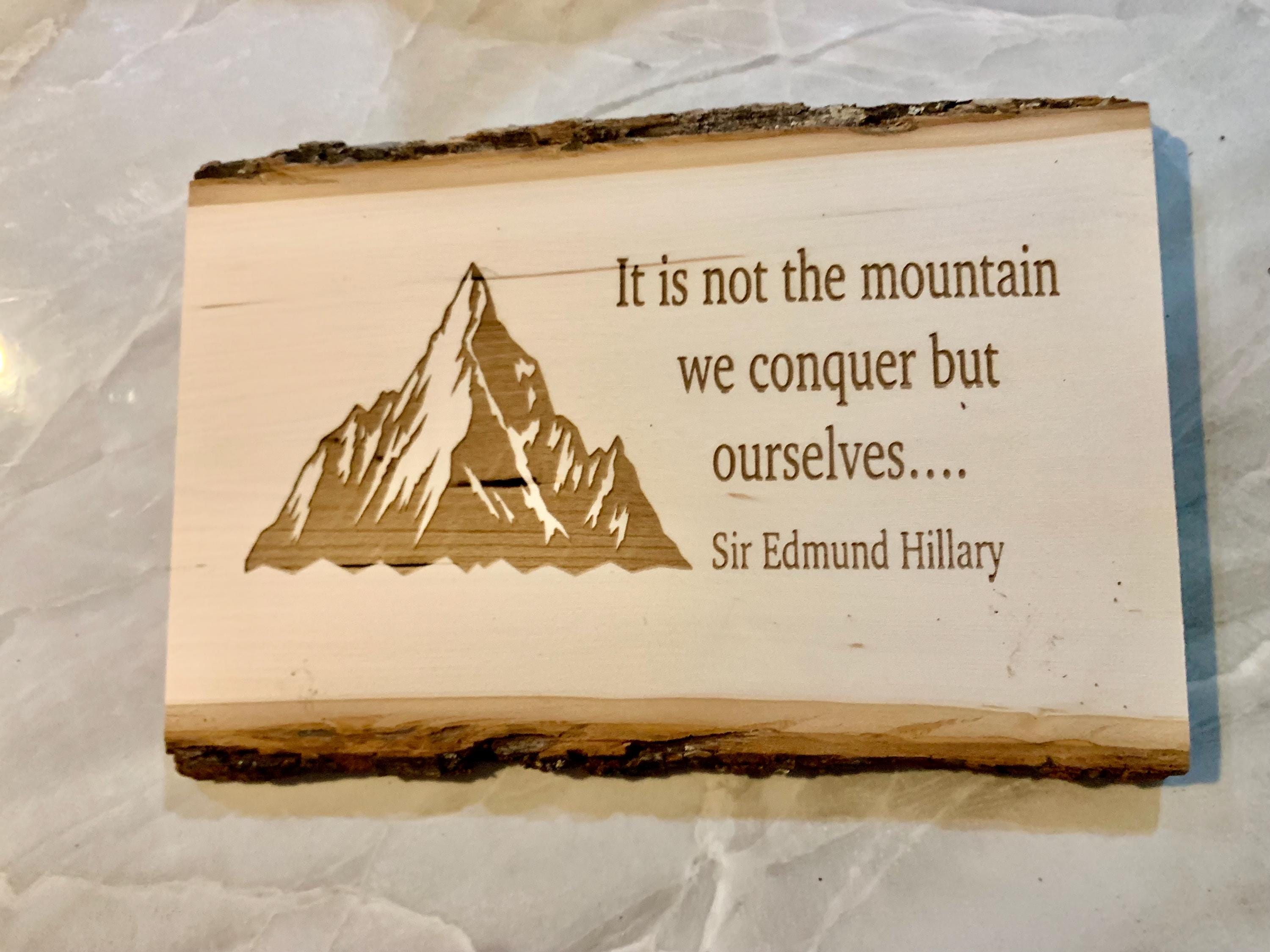 Rustic Barn Wood Quote Sign Sir Edmond Hillary Nature Saying Engraved 17x7”